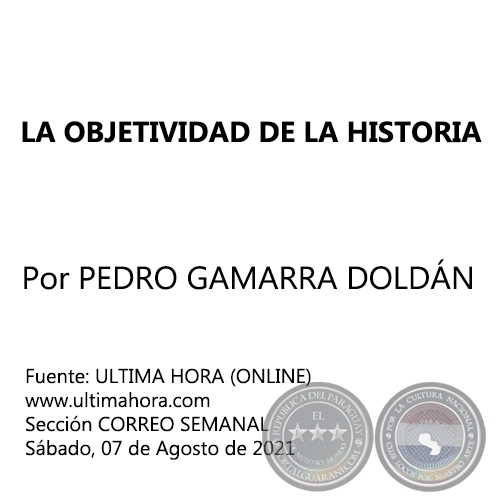 LA OBJETIVIDAD DE LA HISTORIA - Por PEDRO GAMARRA DOLDÁN - Sábado, 07 de Agosto de 2021